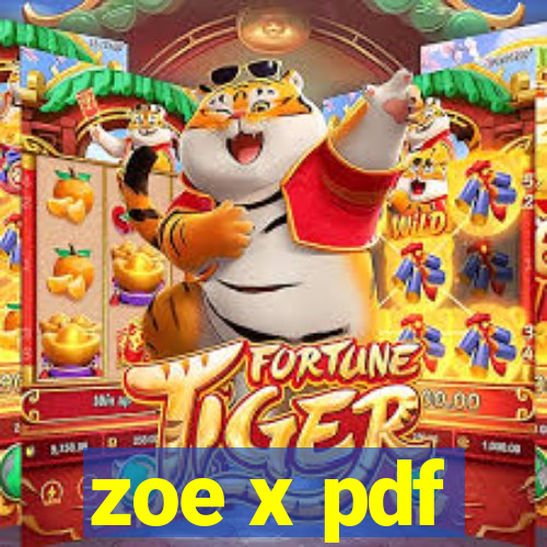 zoe x pdf